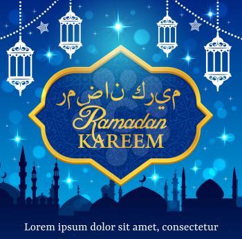 Ramadan Kareem Muslim religion holiday vector design. Islam mosque, Eid Mubarak lanterns, crescent moon and stars with greeting wishes calligraphy on arabic ornament background