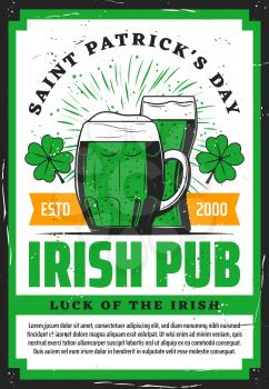 Irish pub green beer and clover vector invitation of Saint Patricks Day celebration. Lucky shamrock leaves with mug and glass of alcohol drinks, religion holiday of Ireland greeting card design