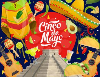 Cinco de Mayo Mexican holiday celebration symbols, food and drinks. Vector Cinco de Mayo party fiesta guitar, maracas and sombrero with poncho, Aztec or Maya pyramid and tequila in fireworks