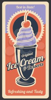 Ice cream vintage retro poster of cafeteria, cafe or dessert menu. Vector advertisement design of ice cream dessert with whipped cream and cherry topping, retro colors