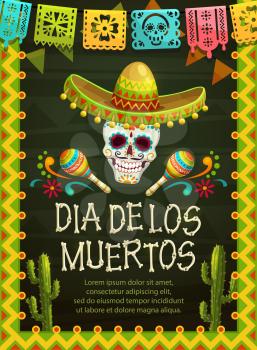 Day of the Dead Mexican holiday party skull in sombrero Dia de los Muertos vector design. Mexico Halloween festival skeleton head with maracas, cactuses and festive flags in frame of hispanic pattern