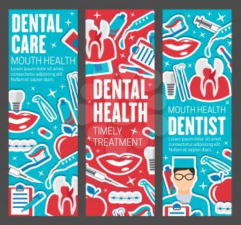 Dental care banners, dentistry medicine. Dentist doctor with teeth, oral hygiene tools and braces, implants, toothbrush and toothpaste, caries cavity and smile icons