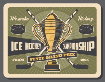 Ice hockey championship, sport game cup grand prix vintage poster. Vector ice hockey player stick and puck on arena rink with golden victory cup award