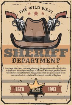 Wild West sheriff revolver guns, cowboy hat and police star shaped badge vintage design. Western and American frontier, vector