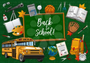 Back to school lettering on blackboard and school stationery supplies on green backdrop with formulas. Vector yellow bus and globe, graduation diploma and backpack, textbook, compass divider and pen
