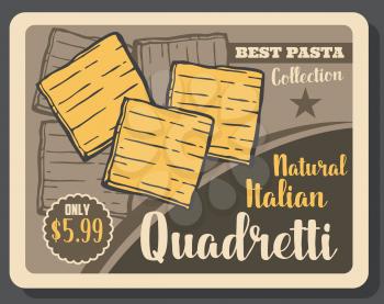 Quadretti pasta vintage poster. Vector Italian restaurant or Italy fast food cafe traditional quadretti pasta dish menu with dollar price