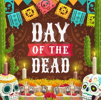 Day of Dead, Mexican Dia de los Muertos holiday, catrina calavera skulls and photos on altar with candles. Vector Day of Dead fiesta party in Mexico, marigold flowers, pecked paper flags and cactus