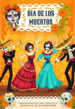 Dia de los Muertos, Mexican Day of Dead party poster of calavera skull and marigold flowers. Vector skeletons woman dancing and man in sombrero playing music at Dia de Los Muertos fiesta