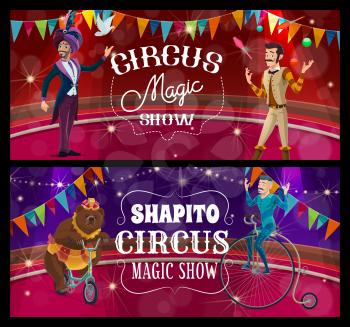 Shapito circus stage, acrobat, juggler and trained bear on arena vector banners. Big top tent performers presenting magic show with bear riding bicycle. Cartoon artists scene performance and tricks