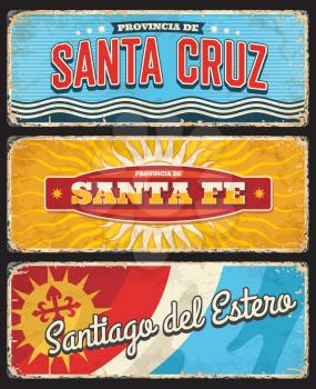Santa Cruz, Santa Fe and Santiago del Estero Argentina Argentine region provinces retro vector tin signs, banners or grungy postcards with region flag, coat of arms and shabby sides