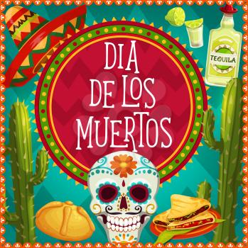 Day of the Dead sugar skull with marigold flower and Mexican ornaments vector greeting card. Dia de los Muertos skeleton, sombrero and sweet bread, tequila, cactuses and grilled quesadilla