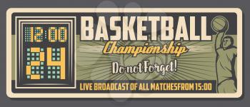 Basketball championship live broadcast and sport club vintage poster. Vector basketball team champion cup game, winner goal scoreboard and player with ball