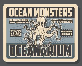 Ocean monsters oceanarium show and marine animals exhibition tour vintage poster. Vector octopus, underwater wildlife journey and water depth wonder adventure trip