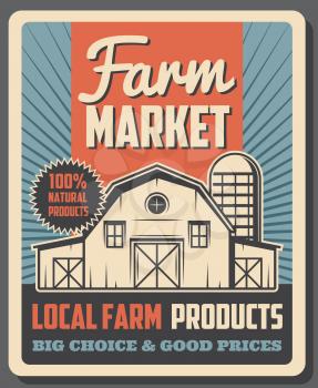 Farm market agriculture food and local farming products trade vintage poster. Vector farmland barley barn house, natural organic farmer wheat and rye premium agrarian food market
