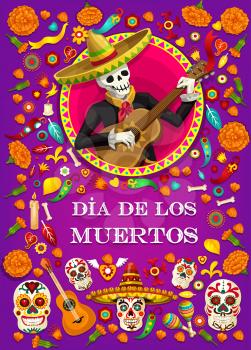 Dia de los Muertos Mexican holiday, skeleton in sombrero with guitar. Vector Dia de los Muertos or Mexico Day of Dead calavera skulls and marigold flowers, bones and jalapeno chili pepper