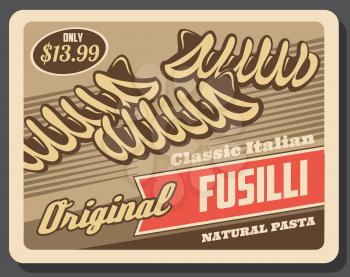 Fusilli pasta sort, classic Italian pasta. Vector cuisine food, pastry raw product made of organic wheat flour or dough. Corkscrew or helical shapes macaroni