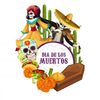 Dia de los Muertos skeletons in Mexican costumes celebration fiesta. Vector Mexico religious holiday Day of Dead or Dia de los Muertos calavera skull with sombrero, cactus and tacos food and coffin