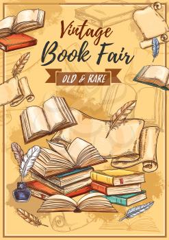 Vintage books fair and literature festival sketch poster. Vector book store and study or education books fair, antiquarian poems and novels, ancient paper scrolls with retro ink and quill pen