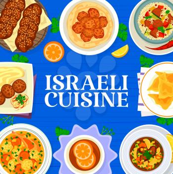 Israeli cuisine menu cover. Jewish matzo ball soup, chickpea falafels and beef dumplings kreplach, sweet bread challah, chicken cakes and lamb couscous