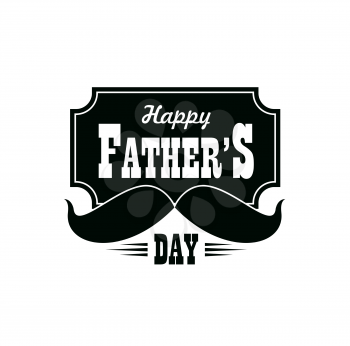 Fathers Day vector icon with black mustaches, greeting card design. Happy father, dad or daddy Day typography with man moustaches, family holiday celebration, gentlemen party or fatherhood themes