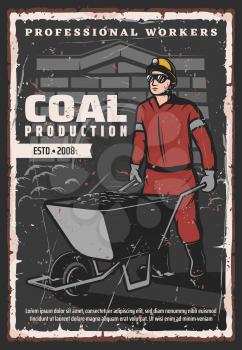 Coal production, mining industry and professional worker vintage retro poster. Vector miner man with coal in wheel barrow, in uniform and safety hardhat, mining factory industrial excavation