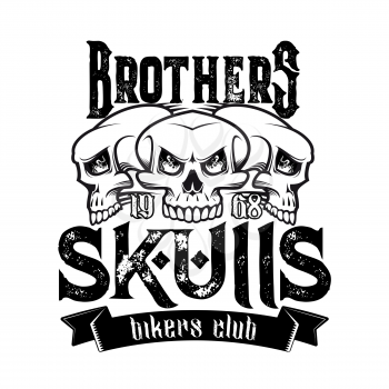 Biker club emblem, motorcycle racers and motorbike racing icons. Vector brother skulls vintage grunge sign with ribbon banner for motorbike club tattoo and bikers gang patch badge