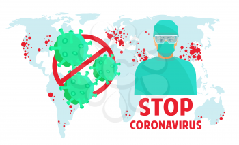 Coronavirus infection epidemic on world map, virus stop sign, vector. COVID 19 Coronavirus disease and pandemic prevention, medical doctor in antiviral protective mask