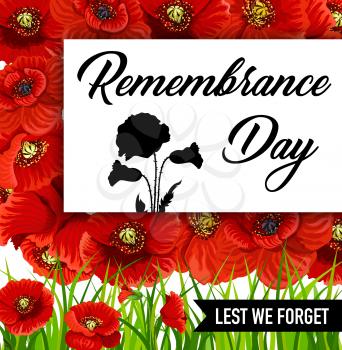 Remembrance or Poppy Day Lest We Forget vector design of World War Armistice Day. Red poppy flowers and black memorial ribbon, army soldiers and veterans commemoration, Remembrance Day anniversary