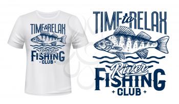Perch fish t-shirt print of fishing sport club vector design. Ruffe river or lake water animal, fisherman catch with blue waves and lettering, fishing and outdoor hobby custom apparel