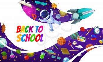 Education poster with cartoon space rocket, planets, astronaut and school items. Vector galaxy world with cosmonaut, spaceship and stationery in starry cosmos sky, astronomy science, back to school