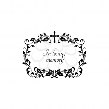 In loving memory inscription on tombstone, floral border frame with vintage flowers isolated black ornamental border. Vector floral ornament and crucifix cross, condolence message on gravestone