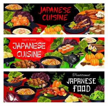 Japanese restaurant meals and dishes banners. Noodle and shrimp soup, crispy sacks and mandarin in syrup, uramaki, temaki and walnuts roll sushi, yakitori, fried shrimp and kebab with shiitake vector