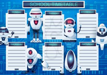 Timetable schedule with cartoon robots, vector weekly lessons planner template. Kids time table with androids, school frame design with artificial intelligence cyborgs, cute ai bots. Educational list