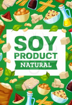 Soy food and beans banner with vector soybean oil, sauce and milk bottles, tofu, tempeh and miso paste. Flour bag, bowls of noodles and meat, tofu skin, edamame green leaves and seeds