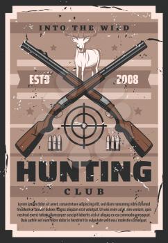 Hunter guns with deer, target and hunter ammo of huntinng sport club vector design. Crossed rifles and shotguns with reindeer, forest animal antlers and bullets retro poster