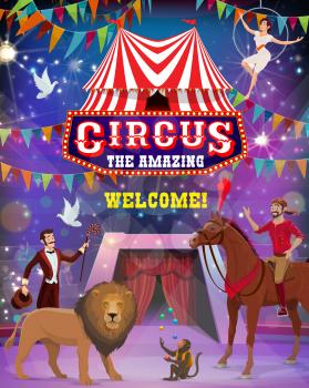 Circus and carnival show vector design with acrobat, magician and trained animals, monkey juggler, horse trainer and lion. Top tent marquee arena with performers, lights and flag garlands promo poster
