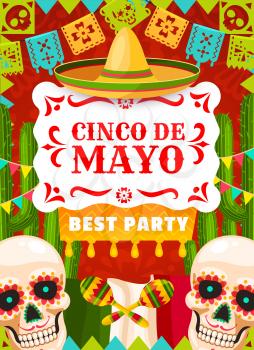Cinco de Mayo Mexican holiday party vector poster, Mexico fiesta. Sombrero hat, maracas and cactus, Mexican flag, calavera skulls and festive bunting garlands of papel picado