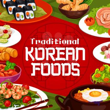 Korean food, cuisine restaurant traditional menu dishes. Vector Korean kimchi soup bowl, rice and meat, spicy ramen noodles and bibimbap pot, vegetable salads and kimbap rolls