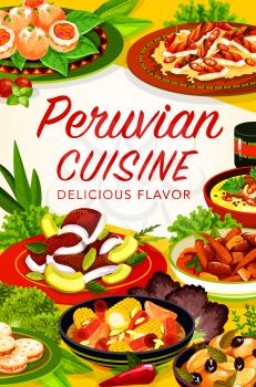 Peruvian cuisine vector frame of vegetable dishes with fish, seafood and meat. Beef corn stews, shrimp croquettes and flounder ceviche, chicken chilli salad, oxtail soup, potato with olives, cookies