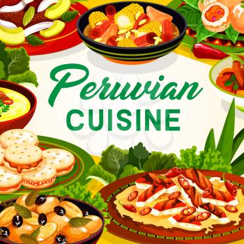 Peruvian cuisine fish ceviche, meat and vegetable dishes with dessert vector frame. Grilled chicken and chilli salad, oxtail soup and beef corn stews, shrimp croquettes, baked potato, cookie alfajores