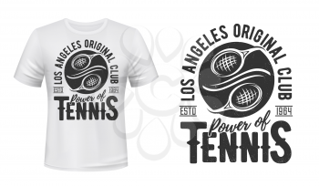 Tennis t-shirt print mockup, vector sport team club emblem. Power of Tennis quote, Los Angeles US tennis team or varsity sport league ball and racket sign for t shirt print