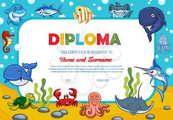 Kids diploma with underwater sea animals, education school or kindergarten certificate vector template. Crab, whale and marlin with tuna fish and hammerhead. Octopus and sea horse child award border