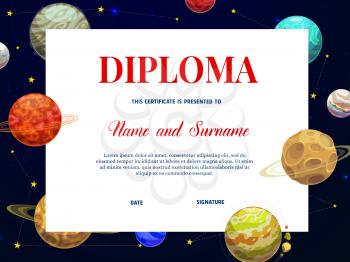 Child education diploma or certificate vector template with background frame of planets and stars of alien space. School graduation diploma, achievement certificate and competition winner award design