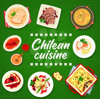 Chilean cuisine menu cover, Chile restaurant food dishes and meals, vector poster. Latin America cuisines and Chilean lunch or dinner food meals of pork and beef meat, salmon soup and cheesecake