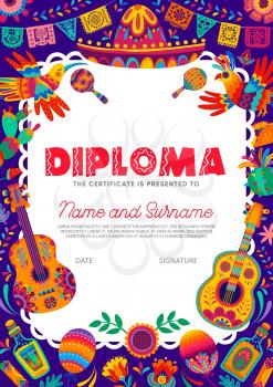 Kid diploma with Mexican guitars, maracas and cactus, sombrero and birds, vector certificate. Kindergarten appreciation award or diploma with Mexico ornaments, papel picado flags and tequila