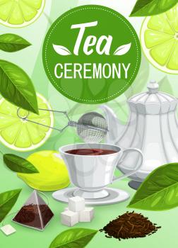 Tea ceremony vector mug with brown beverage, brew and sugar, lemon, strainer, dry and green leaves on table. Black tea in porcelain cup with citrus slices and green leaves around, hot drink poster
