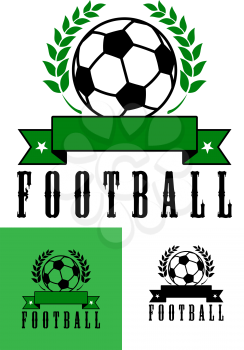 Set of football or soccer emblems with a foliate wreath enclosing a soccer ball over a blank ribbon banner over the word Football in three color variations