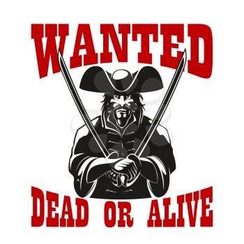 Reward or bounty for pirate or criminal robber or corsair with sword or saber,hat and beard wanted dead or alive