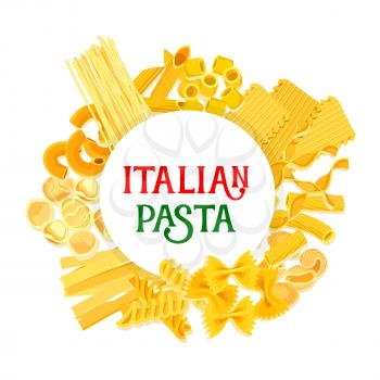 Pasta vector poster of Italian macaroni, spaghetti and penne, lasagna, tagliatelle and ravioli, farfalle and pappardelle, creste gallo, stelle and filini. Design for Italy traditional food cuisine or 