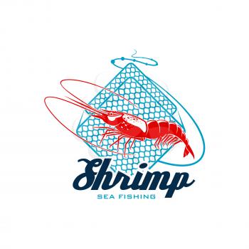 Sea fishing isolated sign with shrimp. Fresh seafood and fishing sport symbol of prawn with crustacean trap. Sea fishing trip, fish market, outdoor recreation themes design
